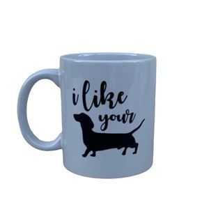 3/$10 I Like Your Weiner Mug